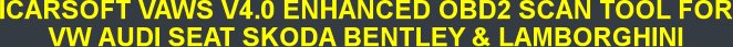 ICARSOFT VAWS V4.0 ENHANCED OBD2 SCAN TOOL FOR VW AUDI SEAT SKODA BENTLEY & LAMBORGHINI