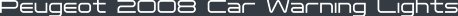 Peugeot 2008 Car Warning Lights