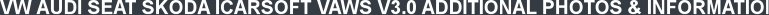 VW AUDI SEAT SKODA ICARSOFT VAWS V3.0 ADDITIONAL PHOTOS & INFORMATION